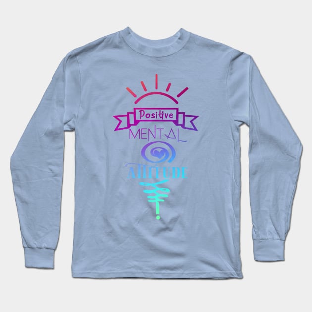 positive mental attitude Long Sleeve T-Shirt by ChezALi